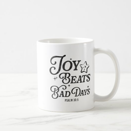 Mug Joy Beats Bad Days Psalm 30_5 Uplifting Christian (Droite)