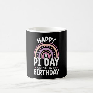 Mug Joyeuse Journée Pi et oui c'est mon anniversaire M