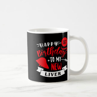 Mug Joyeux 1er Anniversaire À Mon Nouveau Foie, Transp