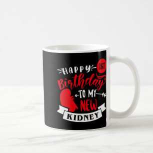 Mug Joyeux 1er Anniversaire à Mon Nouveau Rein, Transp