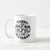 Mug Joyeux 4 Juillet Et Oui C'est mon anniversaire 4 J (Gauche)