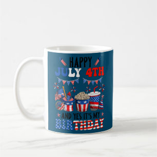 Mug Joyeux 4 juillet et oui c'est mon anniversaire qua