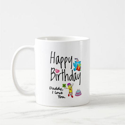 Mug Joyeux anniversaire. Papa, je t'aime. (Gauche)