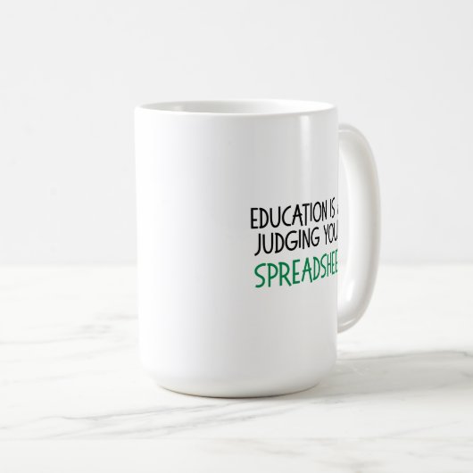 Mug Judging Your Spreadsheet, Funny Accountant gift (Devant droit)