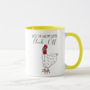 Mug Jusqu'À Ce Que J'Ai Eu Mon Café, Cluck Off  Drôle 