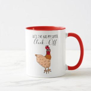 Mug Jusqu'À Ce Que J'Ai Eu Mon Café, Cluck Off  Drôle 