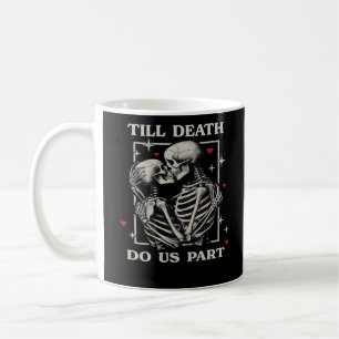 Mug Jusqu'à ce que la mort nous sépare - Drôle Slogan