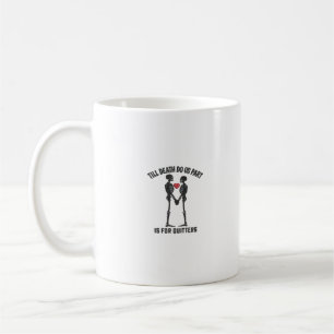 Mug Jusqu'à la mort Faisons-nous partie Valentine Desi