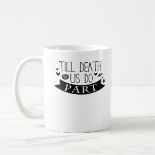 Mug Jusqu'à la mort Faites-nous partie Mariage Vows Cl