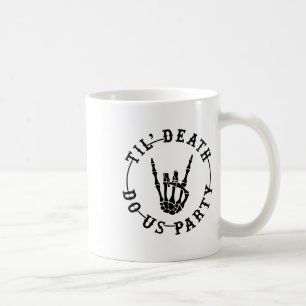 Mug Jusqu'à la mort Fêtons-nous Squelette Main Gothiqu