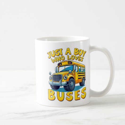 Mug Just A Boy Who Loves Buses School Bus Lover Kids B (Droite)