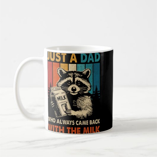 Mug Just A Dad Who Always Came Back With The Milk Fath (Gauche)