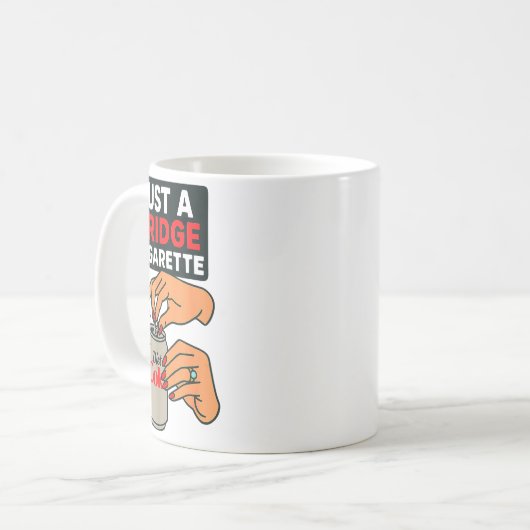 Mug Just A Fridge Cigarette Funny Hand Design Cool Cos (Devant gauche)