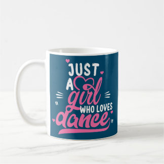 Mug Just A Girl Who Love Dance Don pour Dancer 