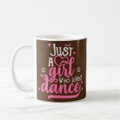 Mug Just A Girl Who Love Dance Don pour Dancer  (Gauche)