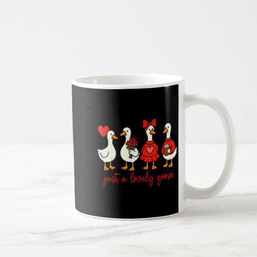 Mug Just A Lovely Goose Cute Nk Silly Goose Valentine' (Droite)
