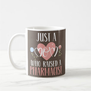 Mug Just A Mom Who Raised A Pharmacist Pharmacy