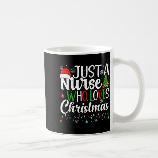 Mug Just A Nurse Who Loves Christmas Rn Nursing Christ (Droite)