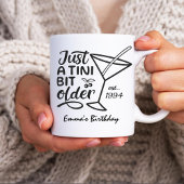 Mug Just A Tini Bit Older Birthday Gift For Her
