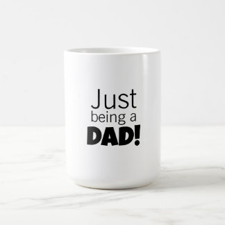 Mug Just being a Dad