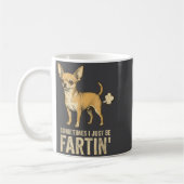 Mug Just Dog Sometimes Chihuahua I Fart Farting Smile (Gauche)