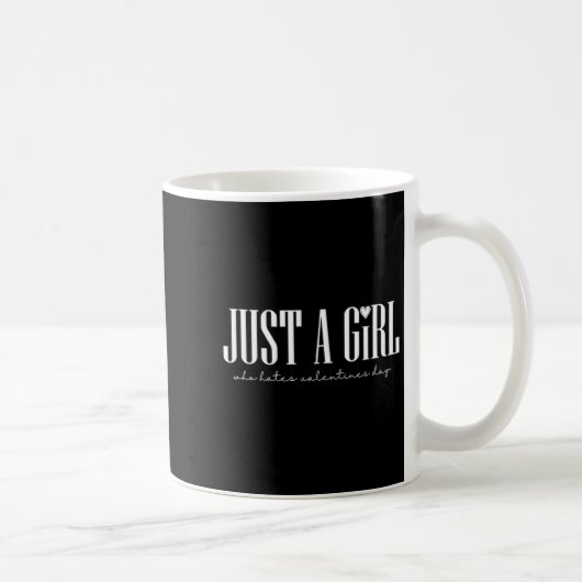 Mug Just Girl Who Hates Valentines Day Single  (Droite)