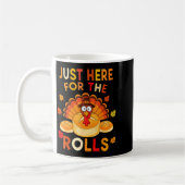 Mug Just Here For The Rolls Funny Thanksgiving Dinner (Gauche)