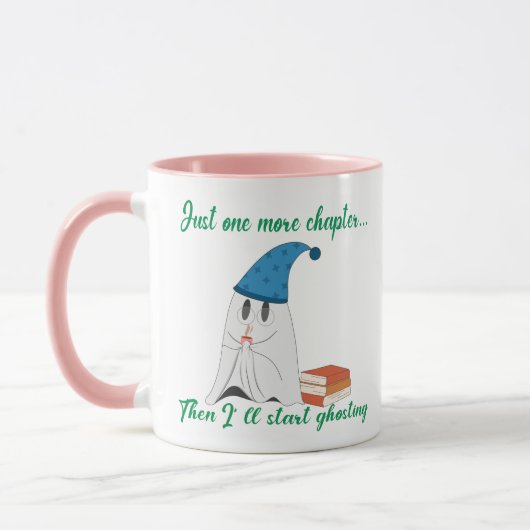Mug Just One More Chapter Then I’ll Start Ghosting (Gauche)