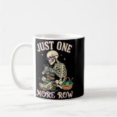 Mug Just One More Row Crochet Skeleton Crocheting Knit (Gauche)