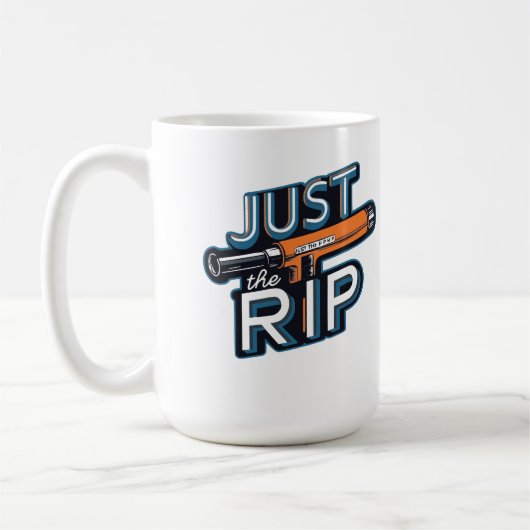 Mug Just the Rip - Design d'Humour de soudage de style (Gauche)