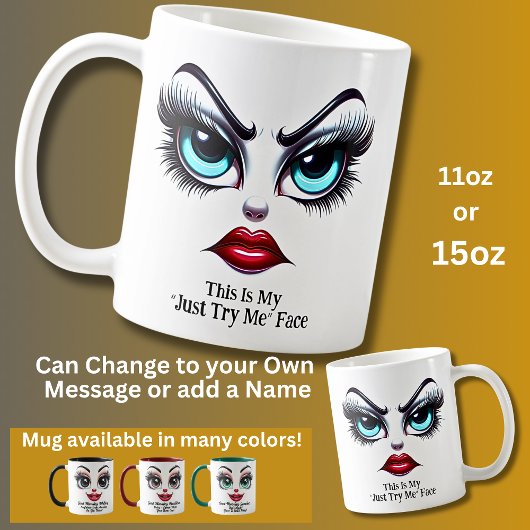Mug Just Try Me Face, Fabulous Eyes Funny Face
