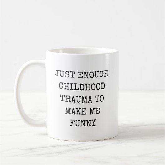 Mug Juste assez de traumatisme de l'enfance pour me re (Gauche)