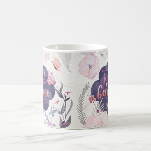 Mug - Juste Croire (Marc 5:36) (Centre)