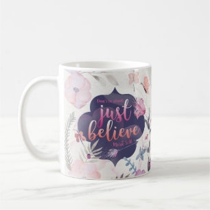 Mug - Juste Croire (Marc 5:36)