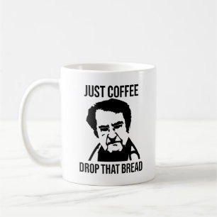 Mug Juste Du Café Laisser Ce Pain Dr Maintenant