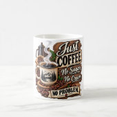 Mug Juste du café – Pas de sucre, pas de crème, pas de (Centre)