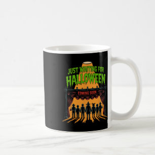 Mug Juste En Attente D'Halloween Drôle Citation D'Hall