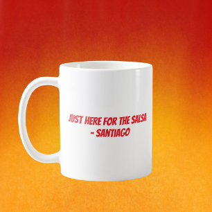 Mug "Juste ici pour la Salsa" Custom Cinco De Mayo