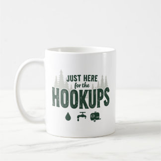 MUG JUSTE ICI POUR LE CAMPING HOOKUPS