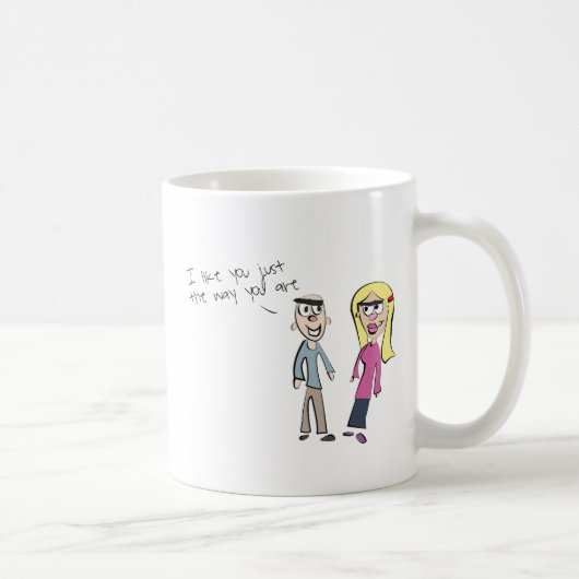 Mug Juste la manière vous êtes (Droite)
