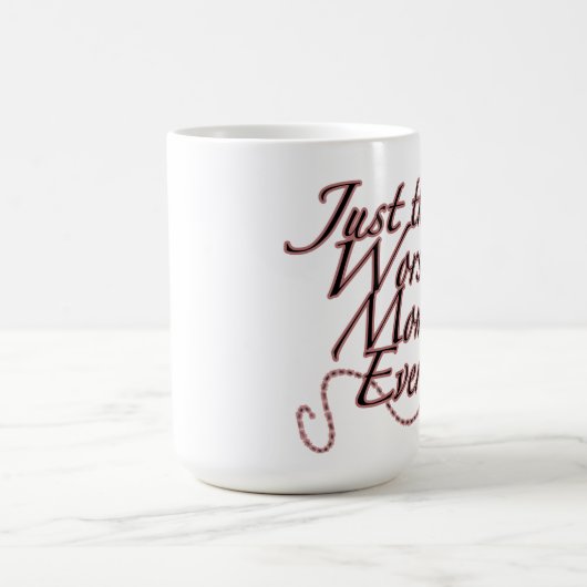 Mug Juste la plus mauvaise maman jamais (Centre)
