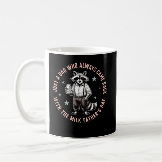Mug Juste Papa Qui Est Toujours Revenu Avec Du Lait Dr
