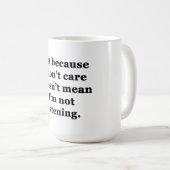 Mug Juste parce que je m'en fiche (Devant droit)