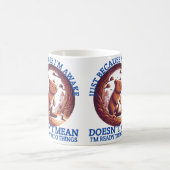 Mug Juste parce que je suis réveillé ne veut pas dire  (Centre)