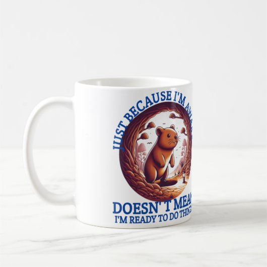Mug Juste parce que je suis réveillé ne veut pas dire  (Gauche)