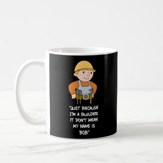 Mug Juste Parce Que Je Suis Un Constructeur, Je Ne Veu (Gauche)