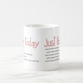 Mug Juste pour aujourd'hui affirmation (Centre)