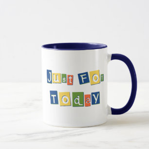Mug Juste pour aujourd'hui Citation de Slogan Lettres 