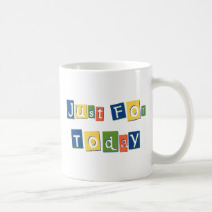 Mug Juste pour aujourd'hui Citation de Slogan Lettres 