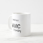 Mug Juste un autre jour de maniaque (Devant gauche)